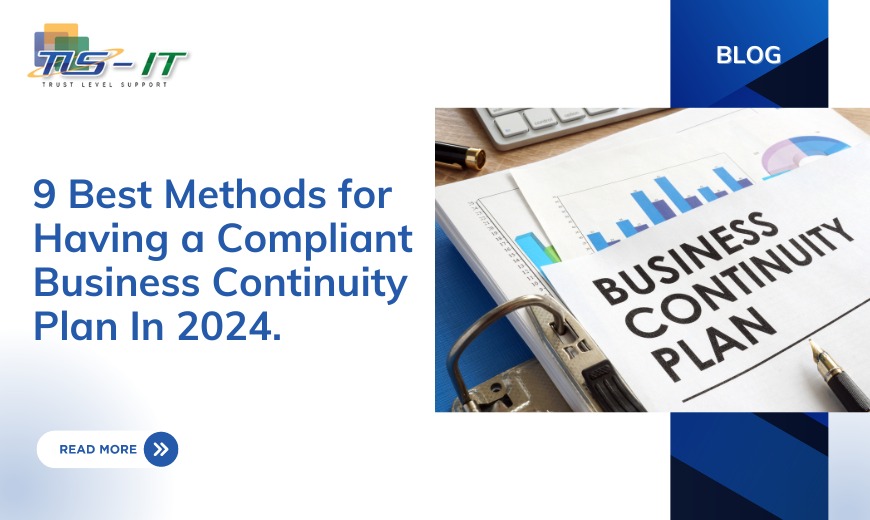 9 Best Methods for Having a Compliant Business Continuity Plan In 2024