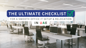 Office IT Setup & Relocation in UAE